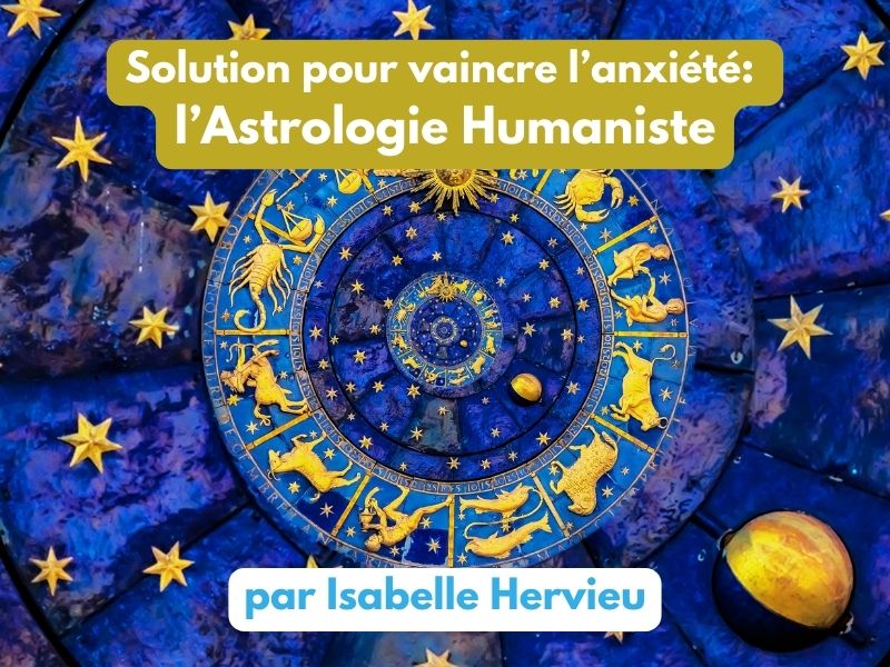 Pour vaincre l'anxiété, l'astrologie humaniste