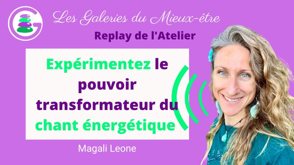 plonger dans une expérience immersive et libératrice grâce au chant énergétique de Magali Leone.