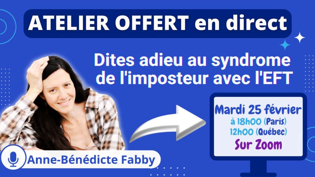 Dans cet Atelier pratique, découvrez comment l'EFT peut vous aider à surmonter le syndrome de l'imposteur et l'auto-sabotage.