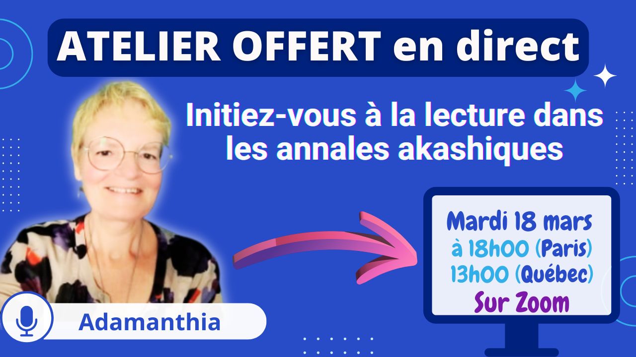 Initiez-vous à la lecture dans les annales akashiques avec Adamanthia ! Un atelier immersif pour comprendre, pratiquer et éclairer votre vie.